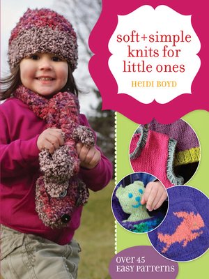 cover image of Soft + Simple Knits for Little Ones